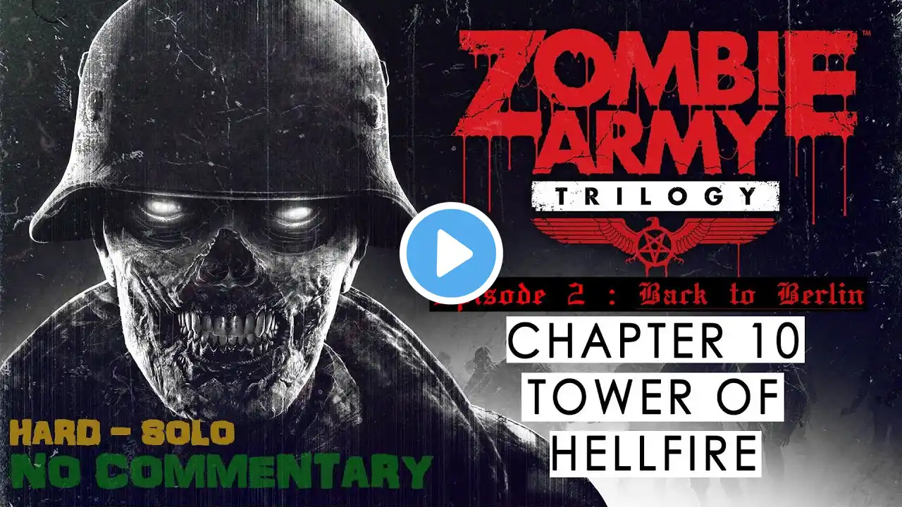 Zombie Army Trilogy - (Ep2) Chapter 10 - Tower Of Hellfire (Hard - Solo)