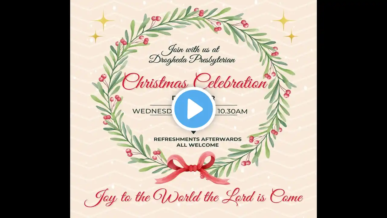 Christmas Day Service - Wednesday 25th December at 10:30am - Drogheda Presbyterian Church