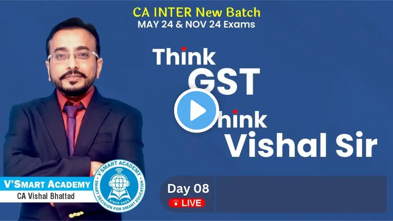 Demo Lec 08: GST - CA Inter New Syllabus Batch | For May/Nov 24 | CA Vishal Bhattad | Vsmart Academy