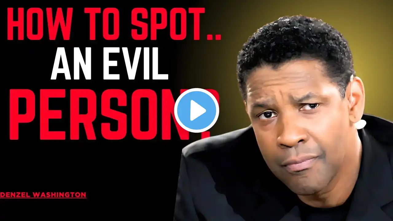 5 Signs You're Dealing With An Evil Person - Denzel Washington Motivational speech