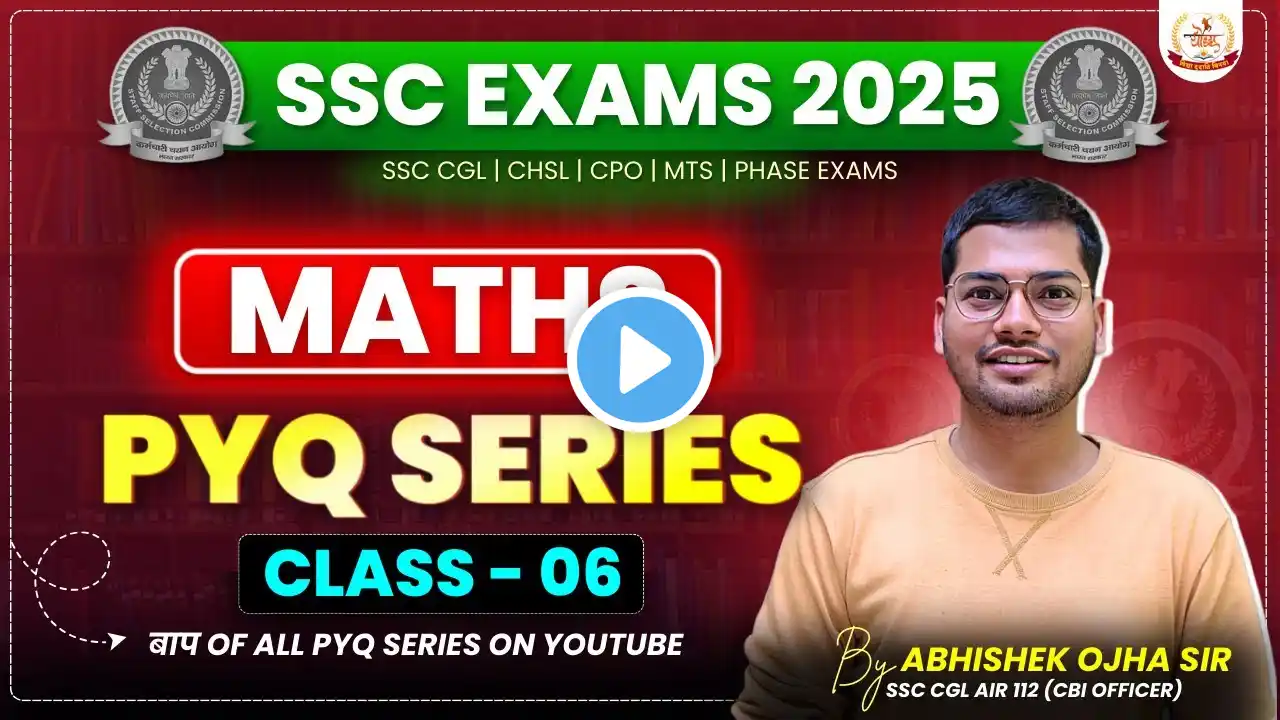 Maths PYQ Series For SSC CGL 2025 | Class 06 | By Abhishek Ojha Sir || #ssccgl #cglmath #cgl