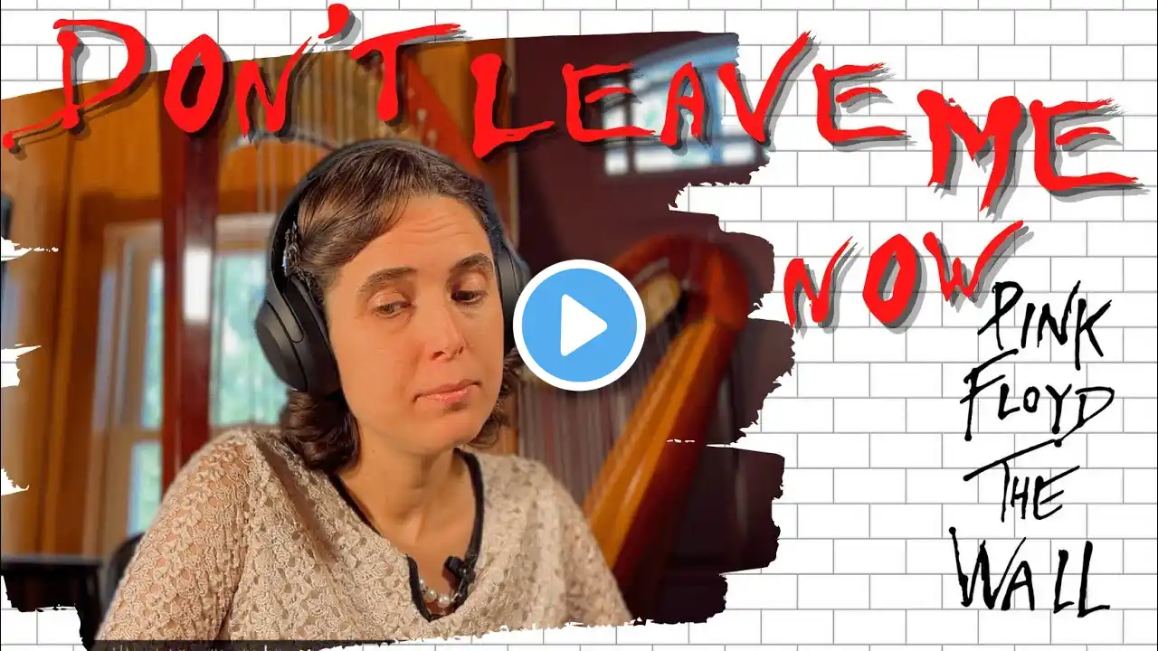 Pink Floyd, Don’t Leave Me Now - A Classical Musician’s First Listen and Reaction