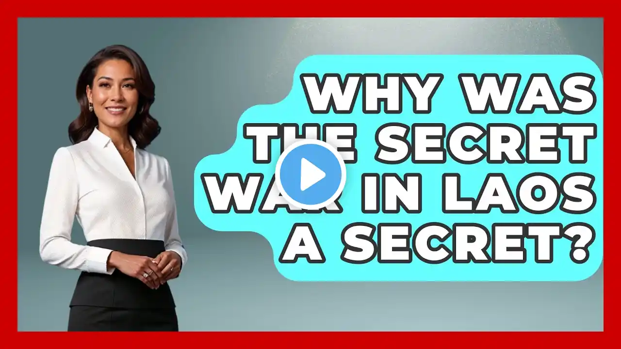 Why Was The Secret War In Laos A Secret? - Exploring Southeast Asia