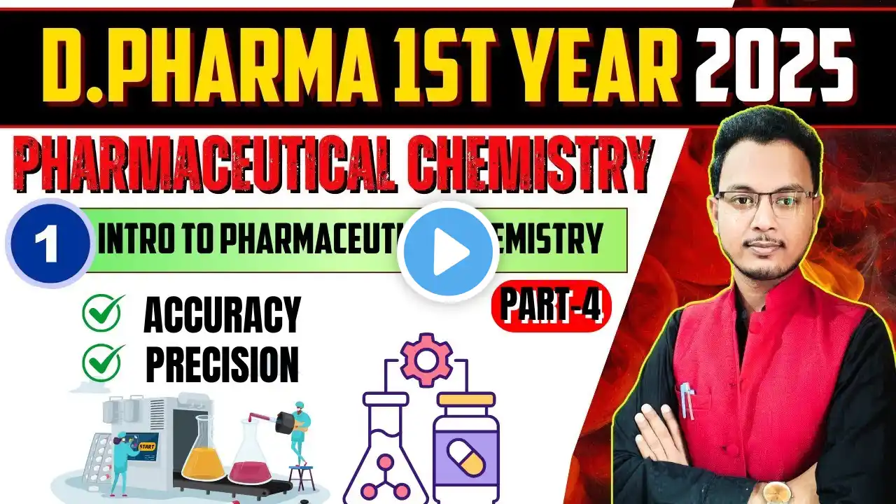 D.Pharma 1st Year 2025 | Introduction to Pharmaceutical Chemistry | Chapter-1 | Accuracy | Precision