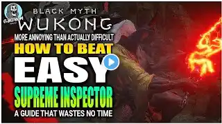 BEST HOW TO BEAT Supreme Inspector Boss EASY GUIDE | Black Myth Wukong