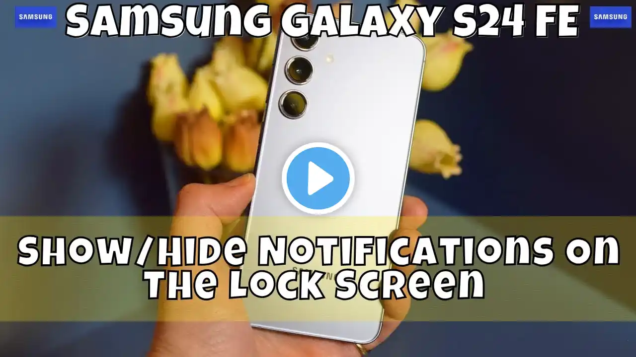 How to Show/Hide Notifications On The Lock Screen Samsung Galaxy S24 FE