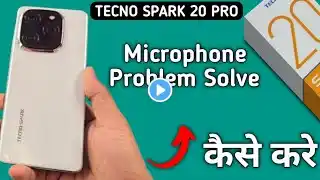 tecno Spark 20 Pro mic speaker not working, tecno Spark 20 Pro ka microphone problem solve kaise kar