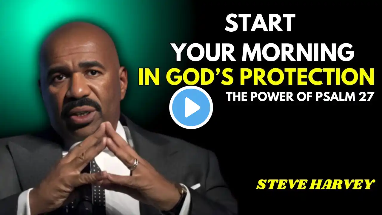 Start Your Morning in God's Protection! Psalm 27 |Steve Harvey 's Powerful Motivational Speech|