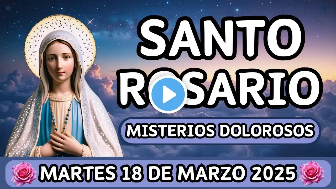 Santo Rosario de Hoy 🙏 Misterios Dolorosos | Martes 18 de Marzo 2025 🌹