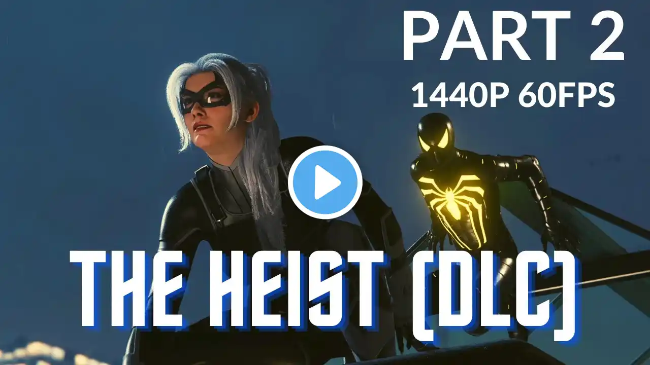 THE HEIST (DLC) 100% Walkthrough Gameplay Part 2 - No Commentary (PC - 1440p 60FPS)