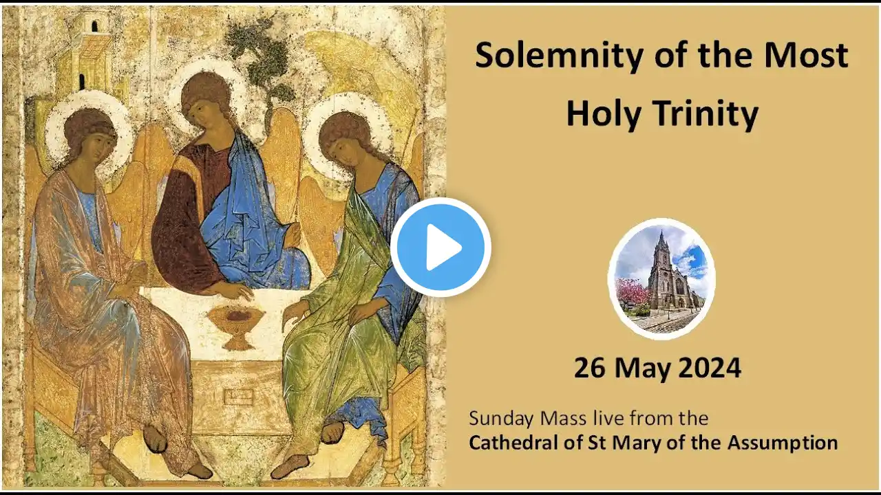 Solemnity of The Most Holy Trinity [11am Mass] Year B