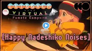 Laid-Back Camp -Virtual- [Index] - Fumoto Campsite (Full Story)