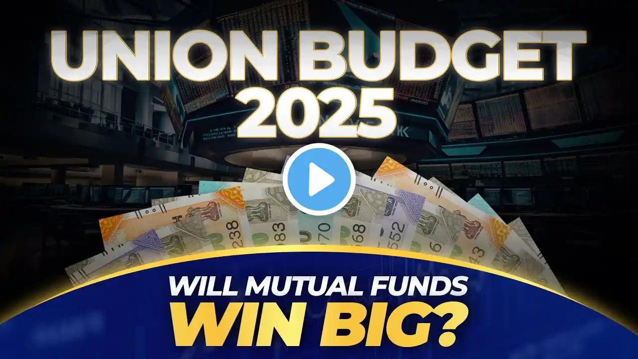 How does the Union Budget 2025 Impact Mutual Funds?