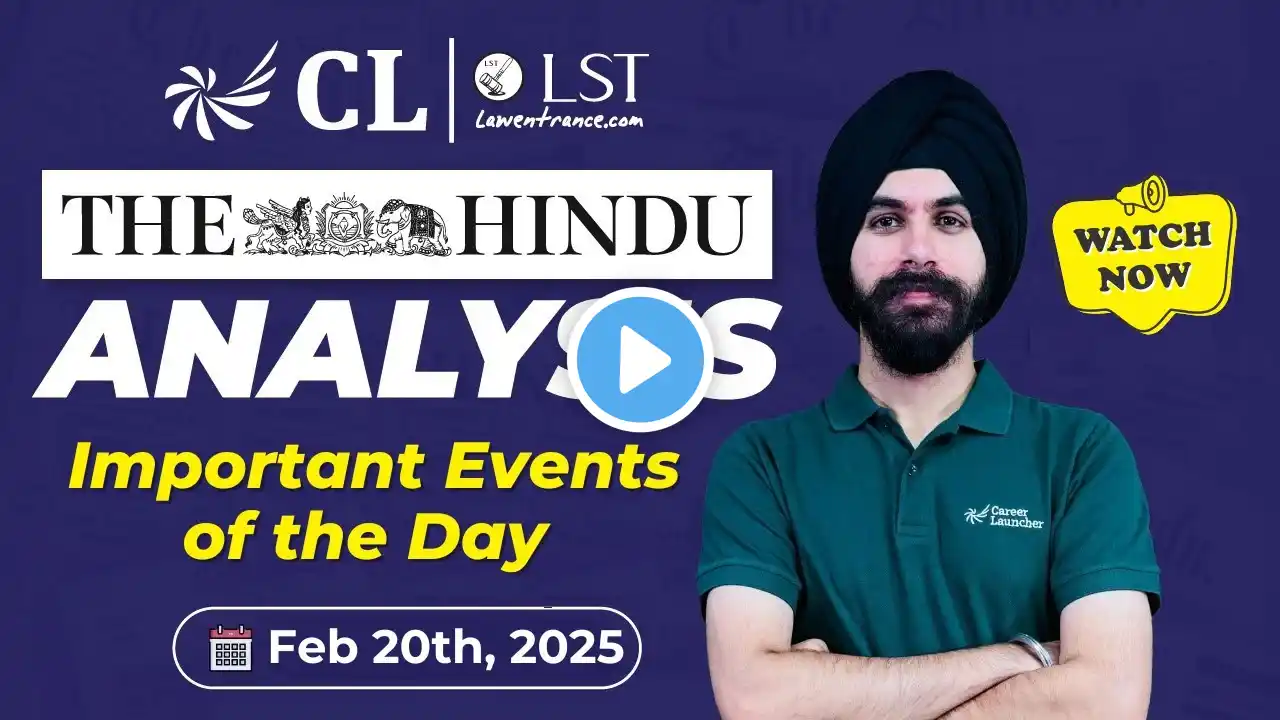 The Hindu Newspaper Analysis | 20th Feb 2025 | Daily Current Affairs for CLAT 2025 #cllst