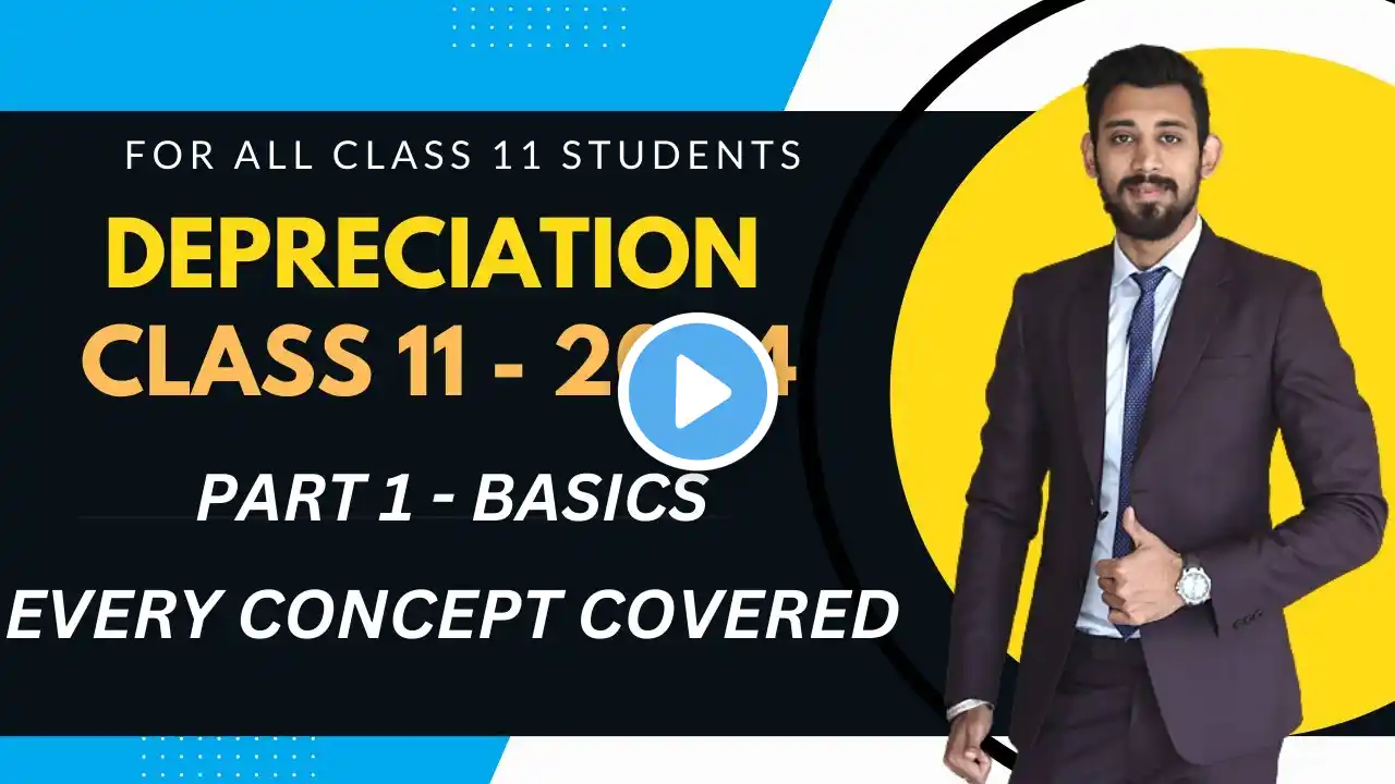 Depreciation | Class 11 | All Basics | Must Watch | Part 1