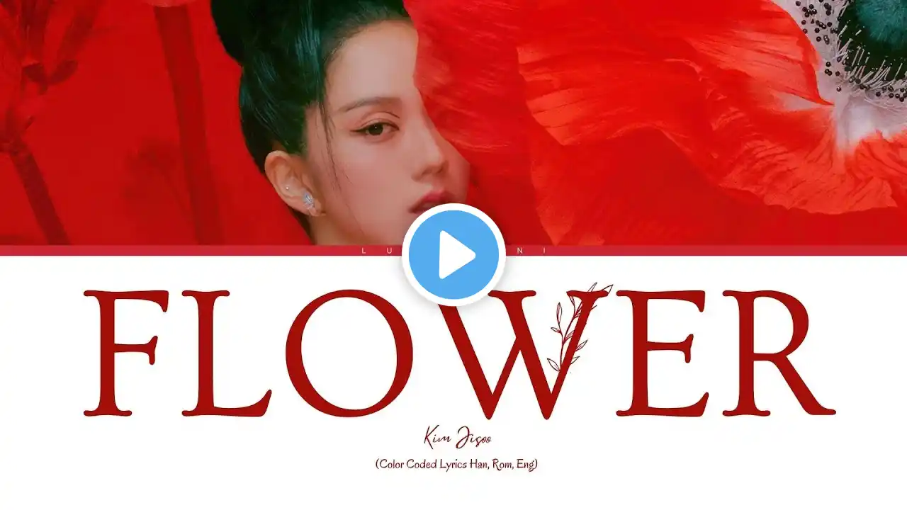 JISOO (김지수) - FLOWER (꽃) (Color Coded Lyrics)