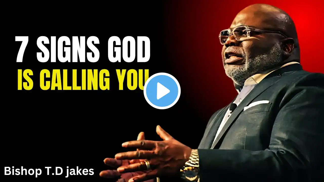 7 SIGNS GOD IS CALLING YOU || BEST POWER FULL SPEECH T.D JAKES