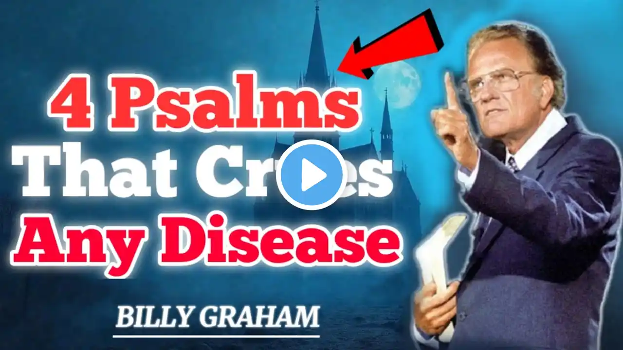 4 Powerful Psalms That Heal Any Disease | Billy Graham Message