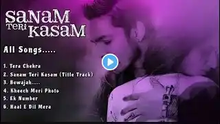 Sanam Teri Kasam Movie All Songs || #sanamterikasamsongs #Sanam #teri #Kasam #stkallsongs #kasamteri