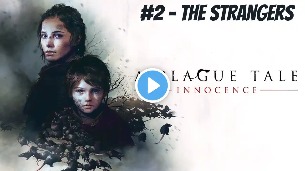 A Plague Tale: Innocence | Walkthrough | Chapter 2 - The Strangers