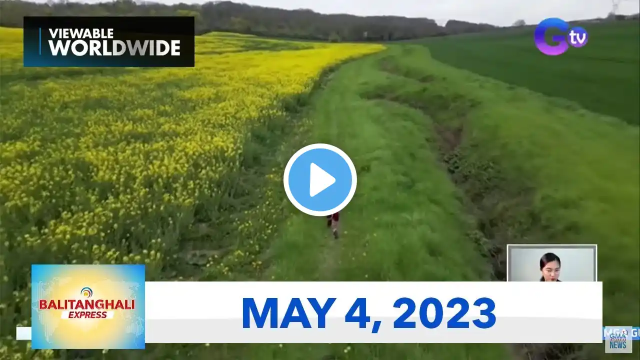 Balitanghali Express: May 4, 2023
