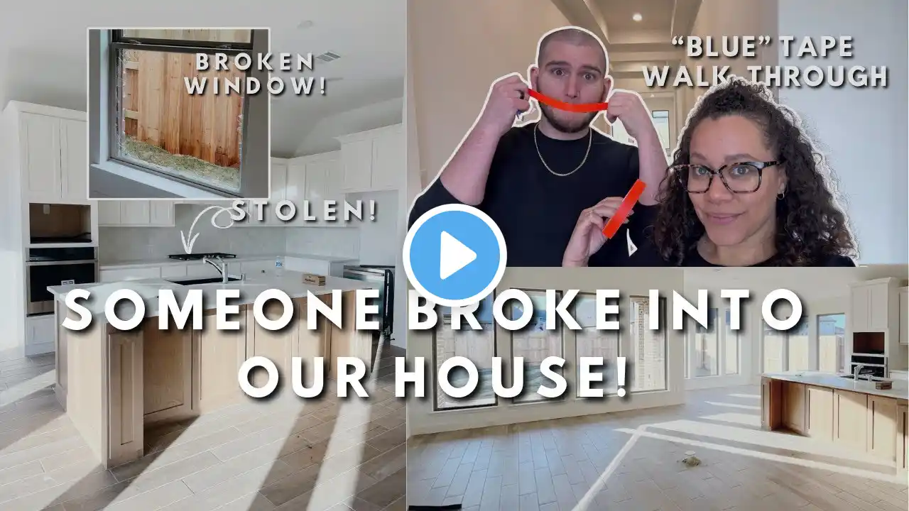 Someone Broke into our House! Home Closing Nightmare | Our Homebuilding Journey!