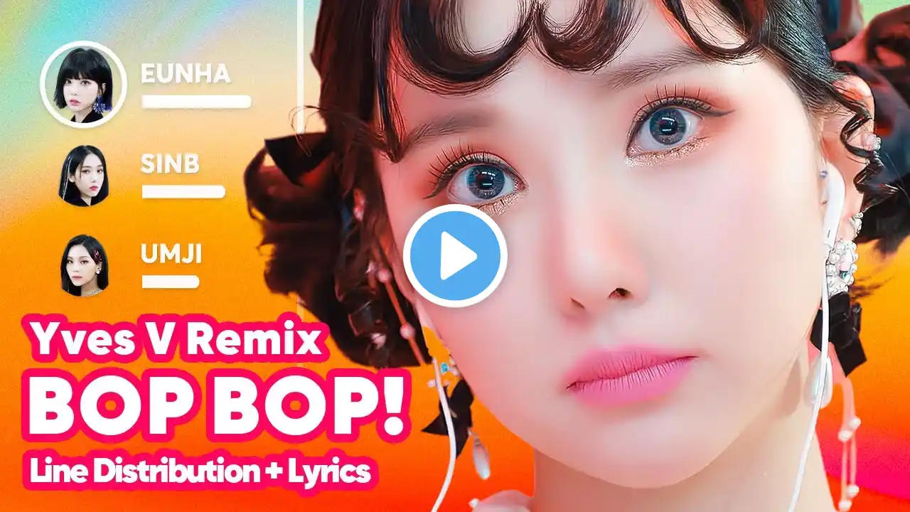 VIVIZ - BOP BOP! (Yves V Remix) Line Distribution + Lyrics Karaoke / PATREON REQUESTED