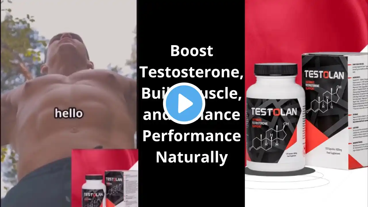 Testolan Review: Boost Testosterone, Build Muscle, and Enhance Performance Naturally!