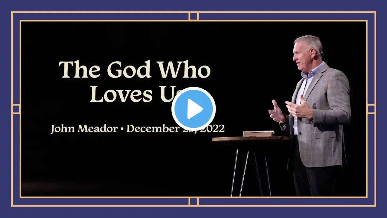 December 25, 2022 / The God Who Loves Us / Cross City Church