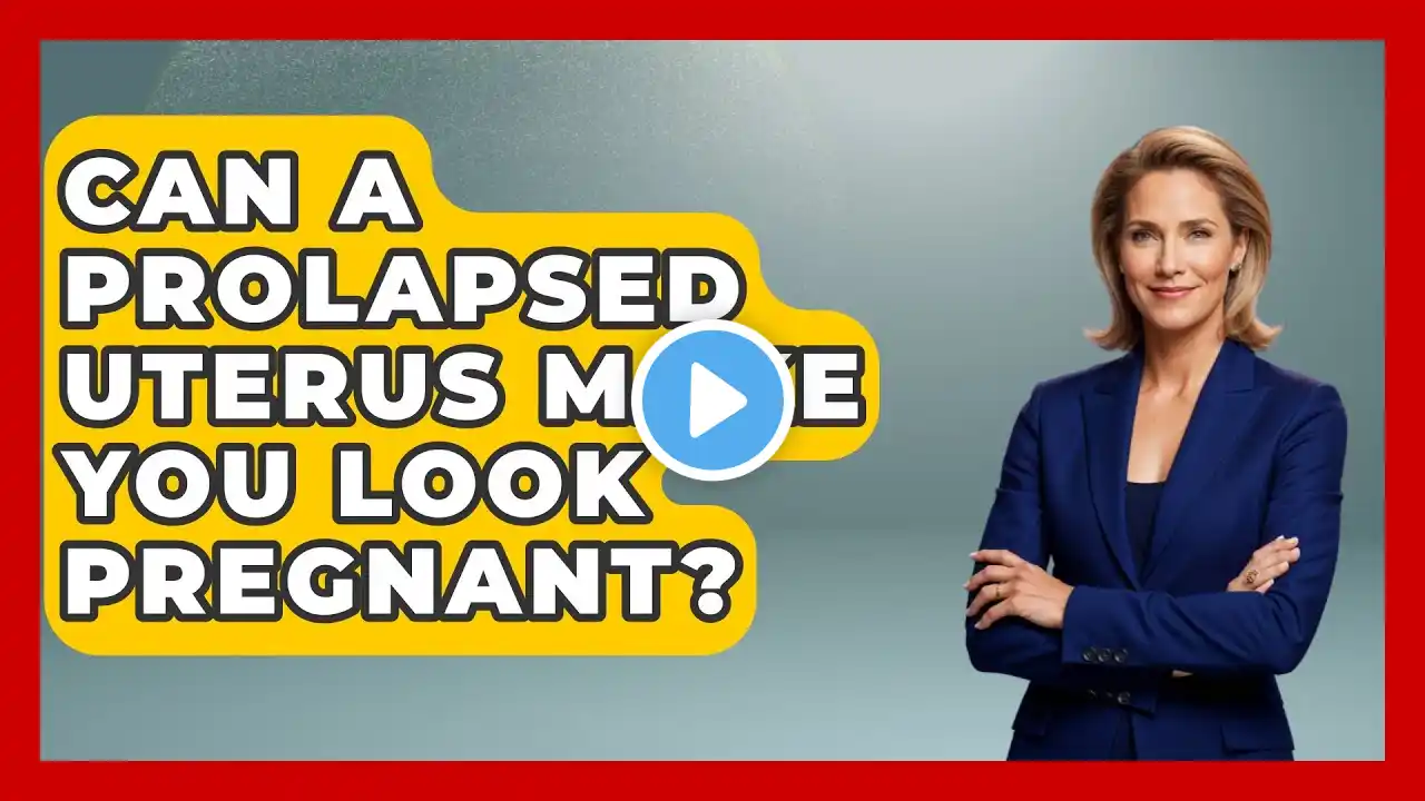 Can A Prolapsed Uterus Make You Look Pregnant? - Women's Health and Harmony