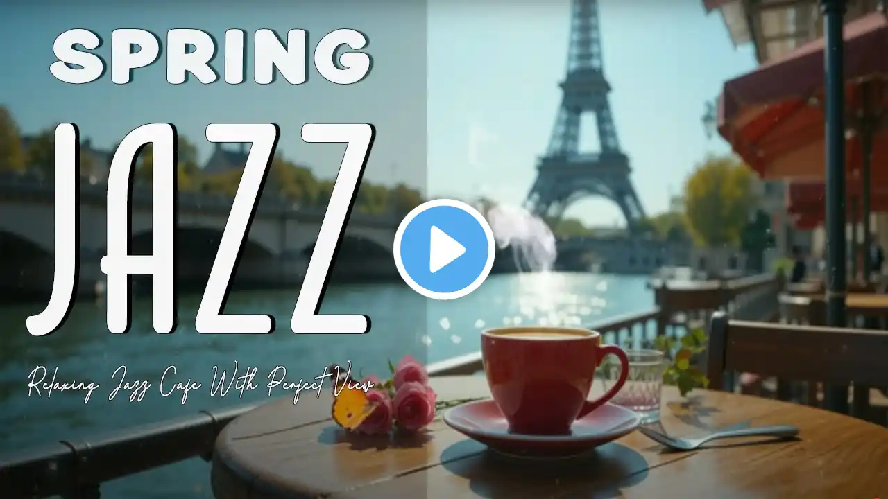 Spring Morning Jazz ~ Happy Jazz Cafe Music & Sweet Bossa Nova Piano for Uplifting Your Moods