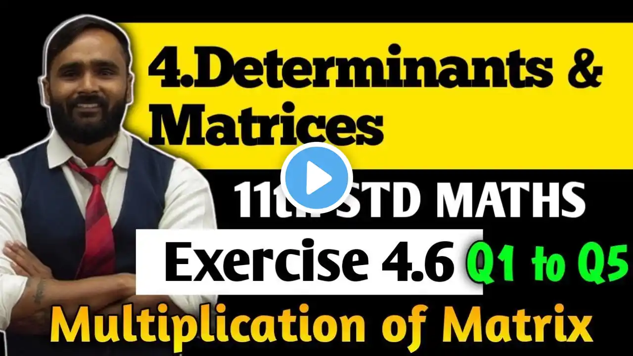 11th MATHS |4.DETERMINANTS AND MATRICES|Exercise 4.6|Q1 and Q5|Multiplication of Matrix|PRADEEP SIR