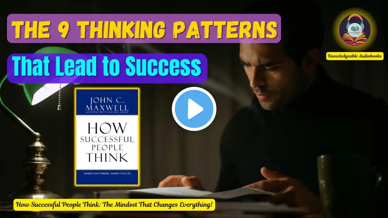 How to Train Your Brain for Success | ‘How Successful People Think’ Summary