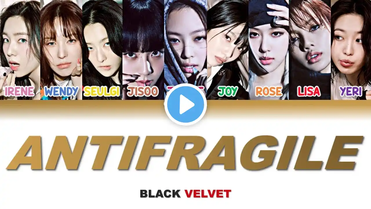 How Would BLACKVELVET Sing "ANTIFRAGILE" by LE SSERAFIM  (Color Coded Lyrics)