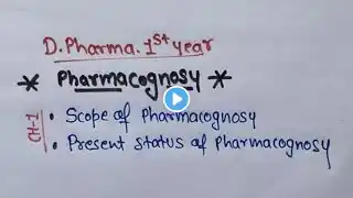 Scope of Pharmacognosy,Present status of Pharmacognosy ||Pharmacognosy(Ch-1) #dpharma #pharmacognosy