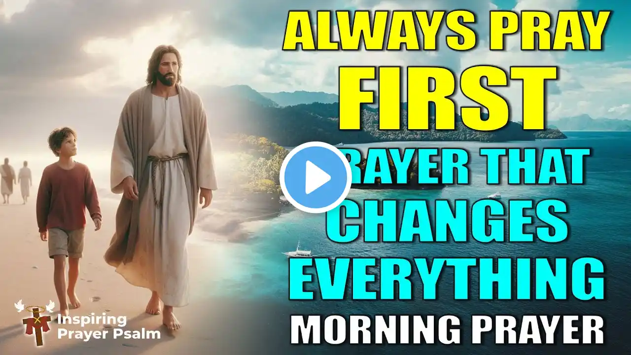 Always Pray First Today | God Is Directing Your Steps | Morning Prayer To Start Your Day Blessed