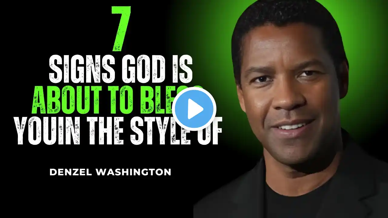 "7 Signs God Is About to Bless You | Denzel Washington-Inspired Speech"