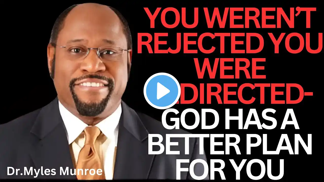 You Weren’t Rejected, You Were Redirected – God Has better plan for you