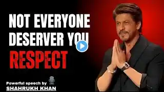 Not Everyone Deserves Your Respect | Shah Rukh Khan Motivational Speech