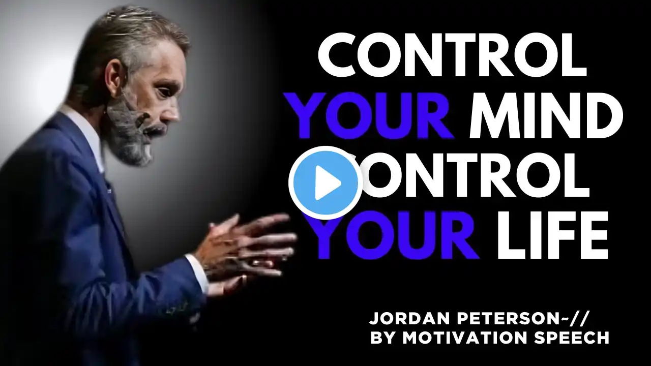 "Your Mind is Stronger Than Your Emotion" | THE BEST MOTIVATIONAL SPEECH BY JORDAN PETERSON