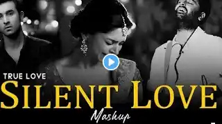 Silent Love Mashup 2025 | Best Of Arijit Singh Mashup | True Love Mashup | #music