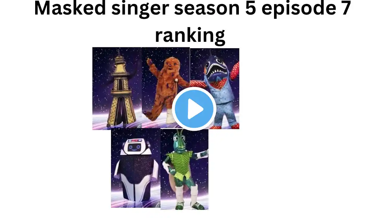 Masked singer uk season 5 episode 7 ranking