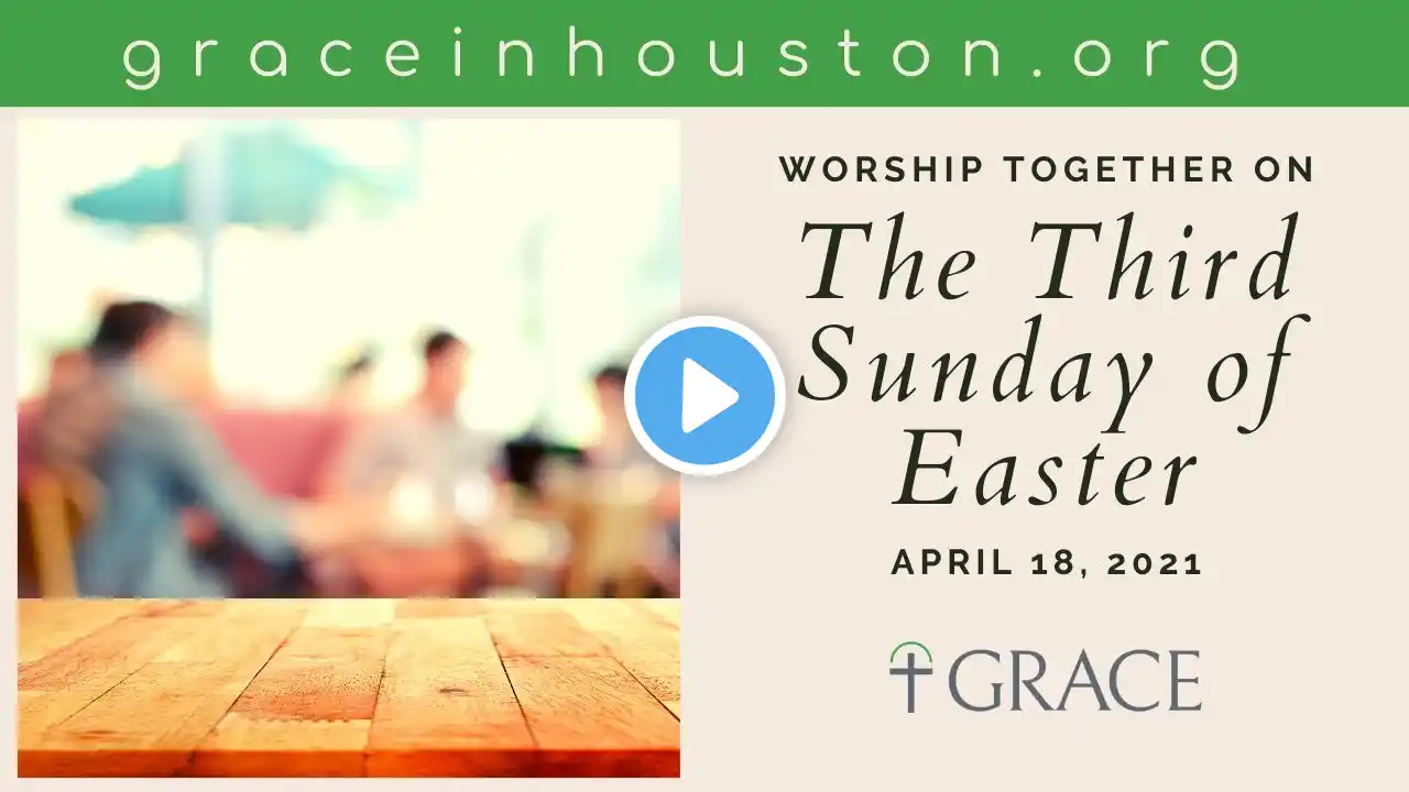 Worship Together on the Third Sunday of Easter