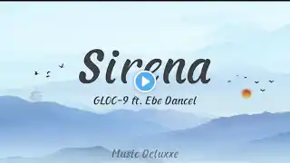 Sirena | GLOC-9 ft. Ebe Dancel