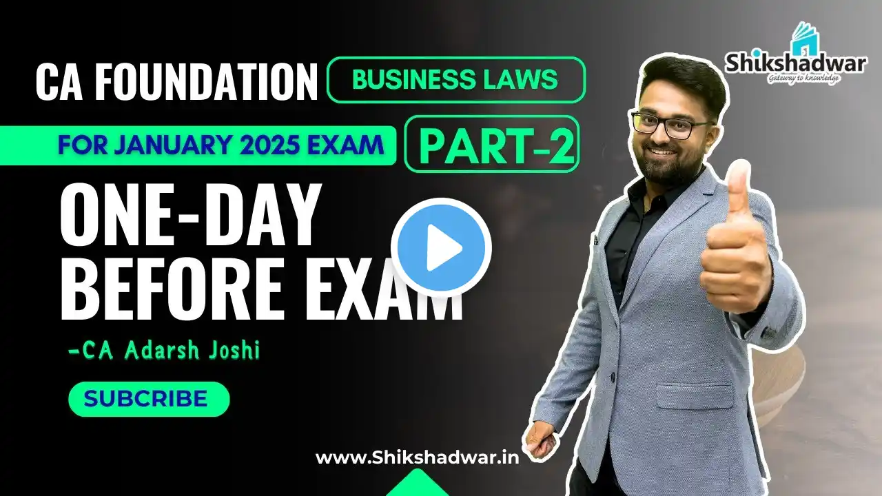 ONE DAY BEFORE EXAM | PART-2 | CA FOUNDATION | BUSINESS LAW | JAN 25 | CA ADARSH JOSHI SIR
