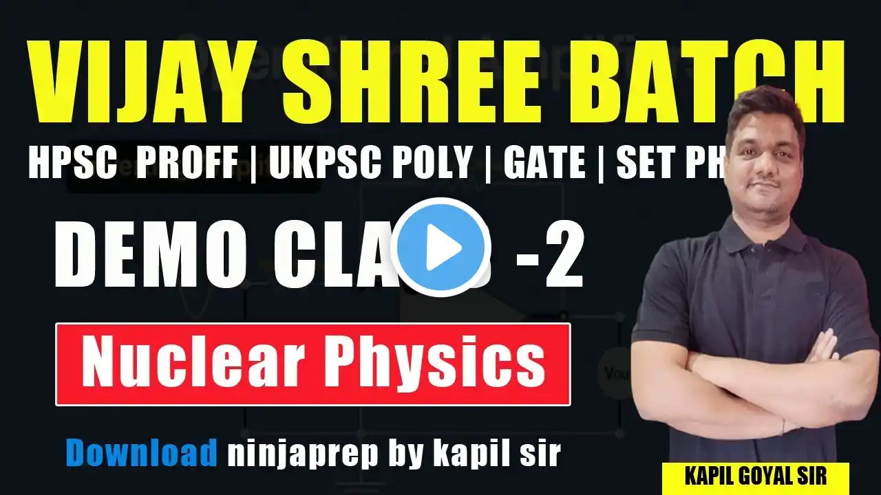 Nuclear physics | Vijay shree Batch | Demo class -2| HPSC Professor | UKPSC lecturer | GATE physics