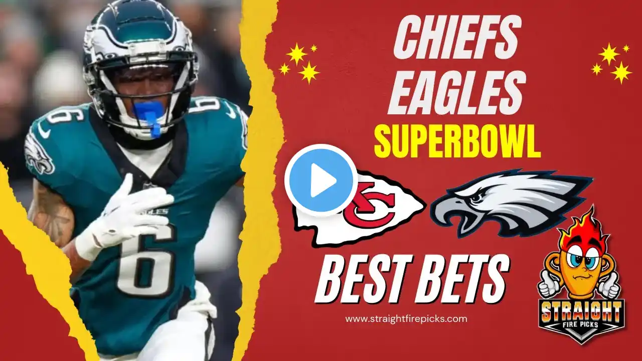 Chiefs vs Eagles Super Bowl Best Bets! Player Props, Spread, Game Prop Predictions for February 9th!