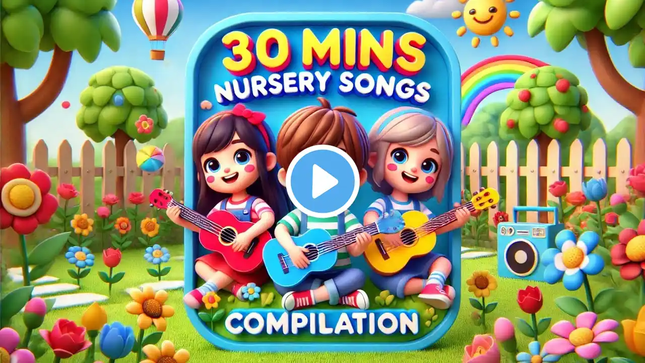 30 Mins Nursery songs compilation for kids Learning #kidssong #nurseryrhymes #education