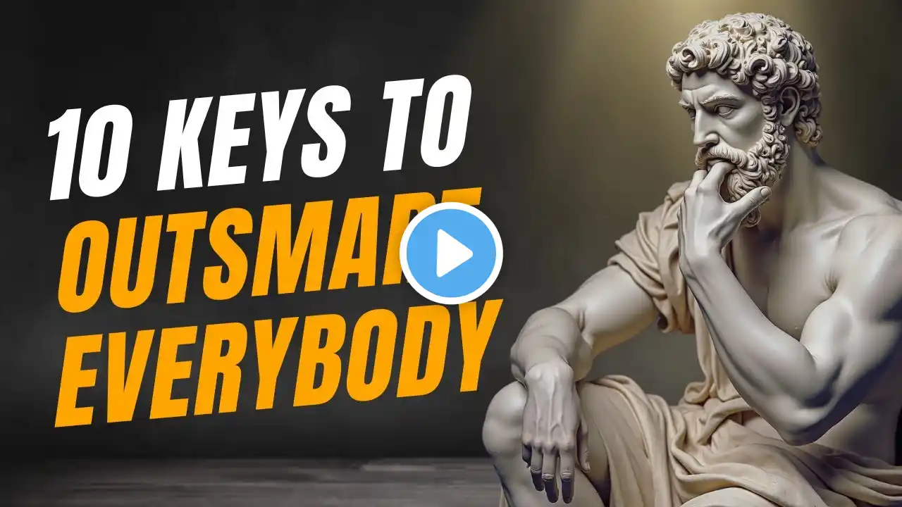 10 Stoic Keys That Make You OUTSMART Everybody Else | Stoicism