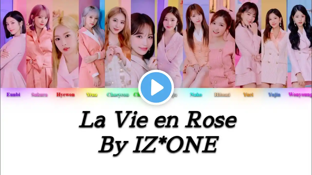 IZ*ONE (アイズワン) - La Vie En Rose -Japanese Ver.- {Color Coded Lyrics}